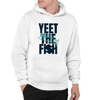 Yeet The Fish Fishing T Hoodie | Mazezy