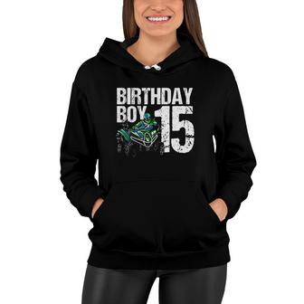 15 Years Old Quad Birthday Party Atv 4 Wheeler 15Th Boys Gift Women Hoodie - Seseable