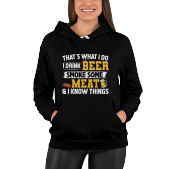 Thats That I Do I Drink Beer Smoke Some Meat Aesthetic Gift 2022 Women Hoodie