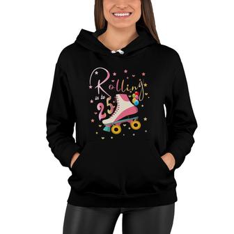 25 Years Old Birthday Girls Roller Skates 25Th 80S Outfit Women Hoodie - Seseable