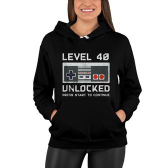 40 Year Old Forty Birthday Gift Level 40 Unlocked Gamer Women Hoodie - Seseable