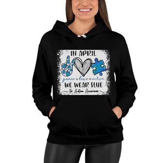 Autism Bleached In April We Wear Blue Autism Awareness Month Women Hoodie - Seseable