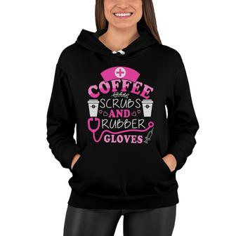 Coffee Scrub And Rubber Glove Nurse Graphics New 2022 Women Hoodie - Seseable