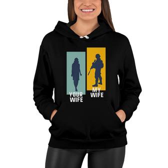 Cool Retro Soldier Military And Army Your Wife My Wife Women Hoodie - Seseable