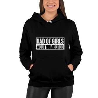 Dad Of Girls Outnumbered Hashtag Funny Girl Dad Jokes Dads Women Hoodie - Thegiftio UK