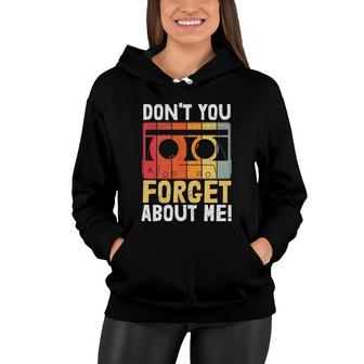 Dont Forget About Me Vintage Cassette 80S 90S Styles Lovers Women Hoodie - Seseable