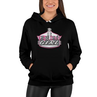 Drag Strip Girl - Ladies And Youth Drag Racing Apparel Women Hoodie | Mazezy