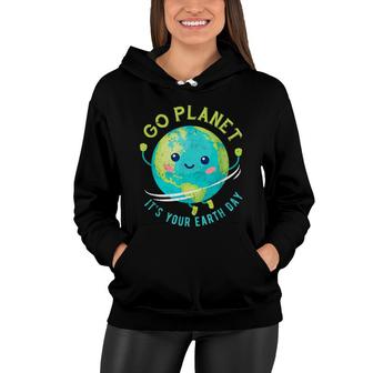 Earth Day 2022 Go Planet Its Your Earth Day Women Hoodie - Seseable
