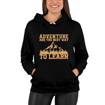 Explore Travel Lovers Say Adventure Are The Best Way To Learn Women Hoodie - Seseable