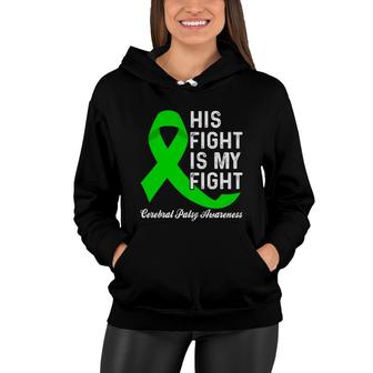 Fight Cerebral Palsy Awareness His Fight Is My Fight Women Hoodie - Seseable
