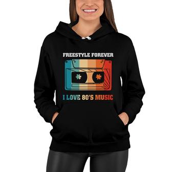 Freestyle Forever I Love 80S Music Cassette Funny 80S 90S Retro Women Hoodie - Seseable