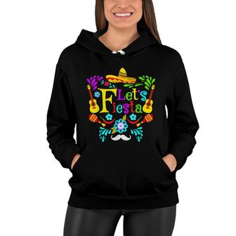 Funny Cinco De Mayo Party Lets Fiesta Mexican Fiesta Party Women Hoodie | Seseable UK