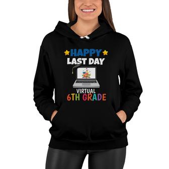 Funny Happy Last Day Virtual 6Th Grade Kid Graduate Women Hoodie - Seseable