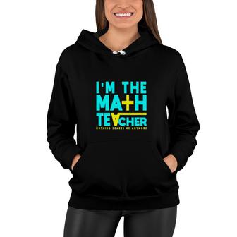 Funny Yellow Colorful Design I Am A Math Teacher Women Hoodie - Seseable