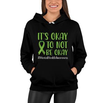 Green Ribbon Its Okay To Not Be Okay Mental Health Awareness Women Hoodie - Seseable