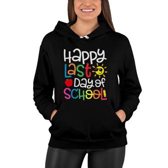Happy Last Day Of School Teacher Boys Girls Kids Gift Women Hoodie - Seseable