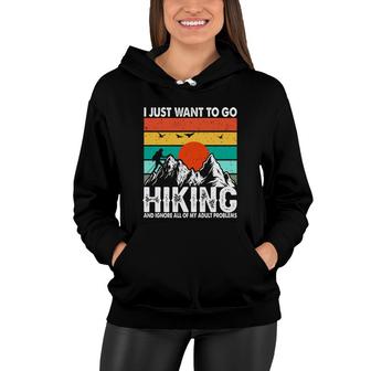 Hiking I Just Want To Go Vintage Explore Travel Lover Women Hoodie - Seseable
