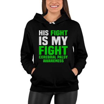 His Fight Is My Fight Cerebral Palsy Awareness Women Hoodie - Seseable