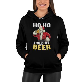 Ho Ho Santa Holds My Beer Funny Gifts For Beer Lovers Women Hoodie - Seseable
