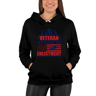 I Am A Veteran 2022 My Oath Of Enlistment Women Hoodie - Seseable