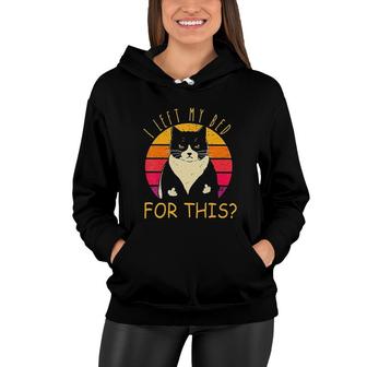 I Left My Bed For This Funny New Trend 2022 Women Hoodie - Seseable