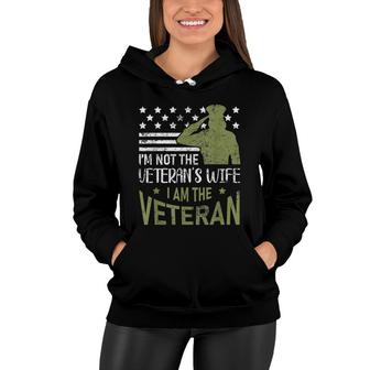 Im Not The Veterans Wife Im The Veteran Usa Military Woman Women Hoodie - Seseable