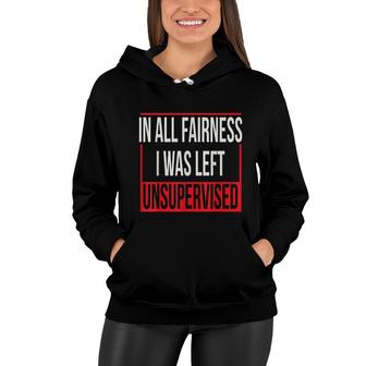 In All Fairness I Was Left Unsupervised Frame Women Hoodie - Seseable