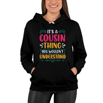 It Is A Cousin Thing You Wouldnt Understand Family Reunion Women Hoodie - Seseable