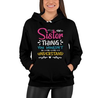It Is A Sister Thing You Wouldnt Understand Family Reunion Women Hoodie - Seseable