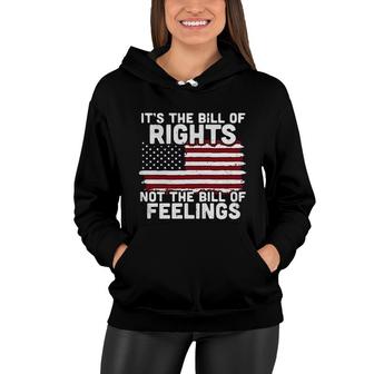 Its The Bill Of Rights Not The Bill Of Feelings Women Hoodie - Seseable