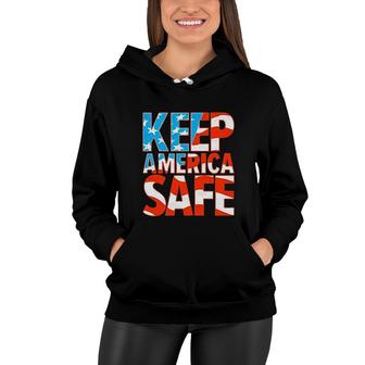 Keep America Safe Flag Attractive Gift 2022 Women Hoodie - Thegiftio UK