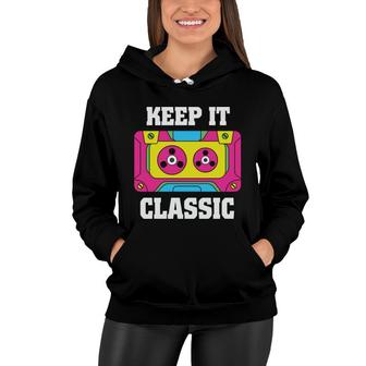 Keep It Classic Funny Colorful Mixtape Music 80S 90S Women Hoodie - Seseable