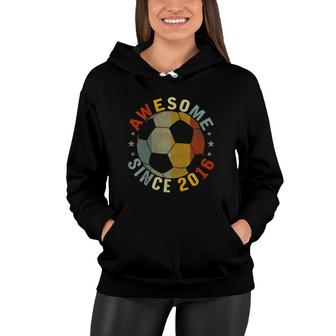 Kids 6 Years Old Awesome Since 2016 Vintage 6Th Birthday Soccer Women Hoodie | Mazezy