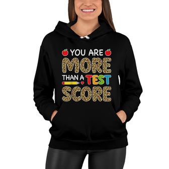 Leopard You Are More Than A Test Score Teacher Test Day Women Hoodie - Seseable