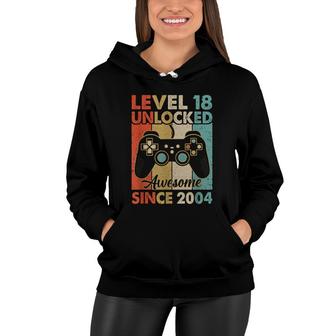 Level 18 Unlocked Awesome 2004 Video Game 18Th Birthday Boy Women Hoodie - Seseable