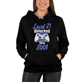 Level 21 Unlocked Awesome Since 2001 21Th Birthday Gamer Women Hoodie - Seseable