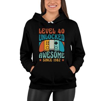 Level 40 Unlocked Awesome 1982 40Th Birthday Video Game Women Hoodie - Seseable