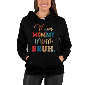 Mama Mommy Mom Bruh Mothers Day 2022 Women Hoodie - Seseable