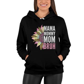 Mama Mommy Mom Bruh Sunflower Women Boys Girls Kids Women Hoodie - Seseable