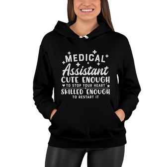 Medical Assistant Cute Enough To Stop Your Heart Nurse Graphics New 2022 Women Hoodie - Seseable
