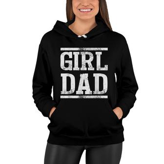 Mens Father Of Girls Proud New Girl Dad Vintage Women Hoodie - Seseable