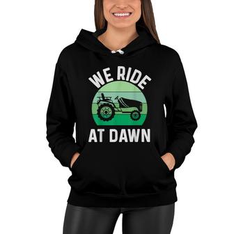 Mens We Ride At Dawn Lawnmower Lawn Mowing Dad Yard Women Hoodie - Seseable