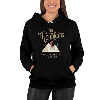 Mountain Calling Me And I Have To Go Hiking Design 2022 Gift Women Hoodie - Seseable