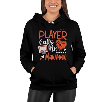 My Favorite Basketball Player Calls Me Mawmaw Women Hoodie - Seseable