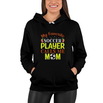 My Favorite Soccer Player Calls Me Mom Yellow Graphic Women Hoodie - Seseable
