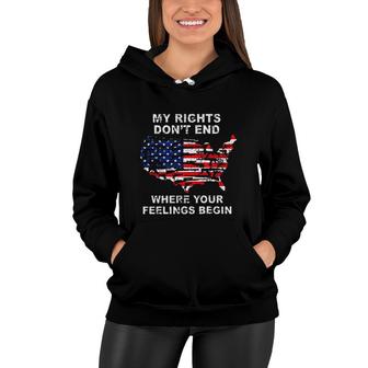 My Rights Dont End Where Your Feelings Begin America New Trend 2022 Women Hoodie - Seseable