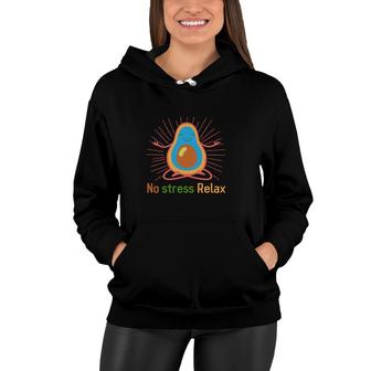 No Stress Relax Funny Avocado Cute Great Gift Women Hoodie - Seseable