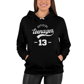 Official Teenager 13 Years Old Teen Girl Boys 13Th Birthday Women Hoodie - Seseable