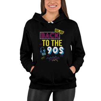 Party Back To The 90S Music Dancing 80S 90S Style Gifts Women Hoodie - Seseable