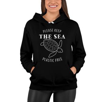 Please Keep The Sea Plastic Free Turtle - Save Ocean Women Hoodie - Seseable